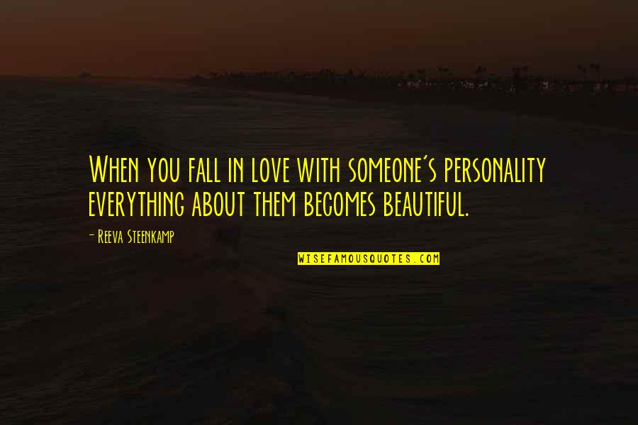 Delcan Canada Quotes By Reeva Steenkamp: When you fall in love with someone's personality