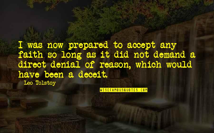 Delegation And Empowerment Quotes By Leo Tolstoy: I was now prepared to accept any faith