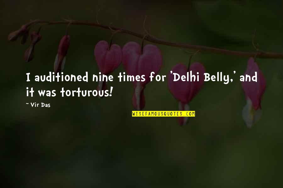 Delhi Quotes By Vir Das: I auditioned nine times for 'Delhi Belly,' and