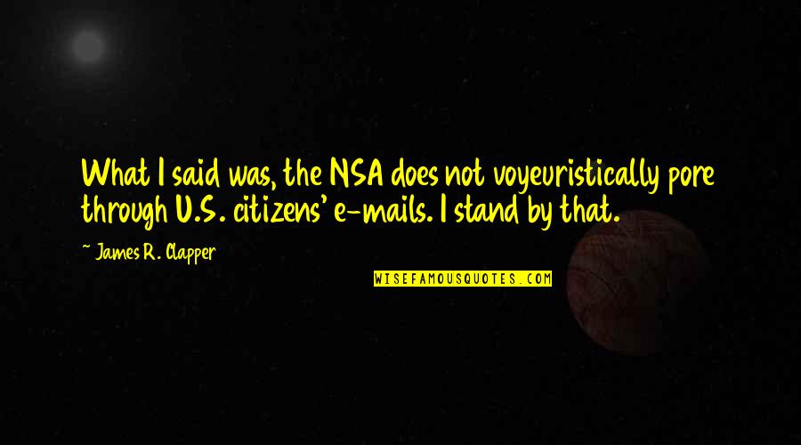 Delicadeza Quotes By James R. Clapper: What I said was, the NSA does not