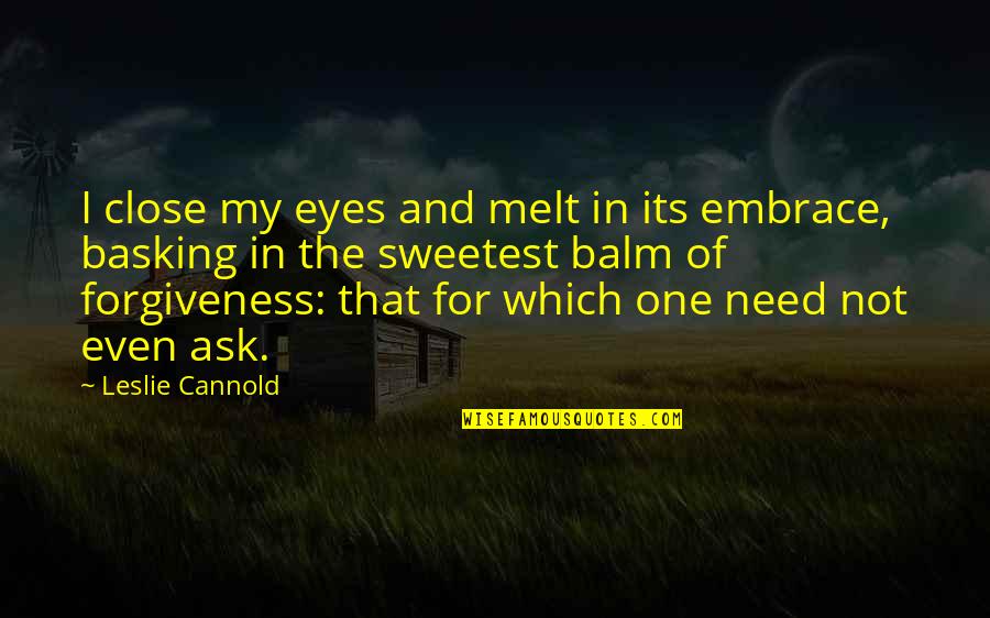 Delimiting Words Quotes By Leslie Cannold: I close my eyes and melt in its