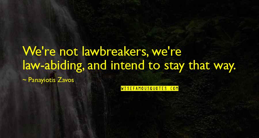Delisting Chinese Quotes By Panayiotis Zavos: We're not lawbreakers, we're law-abiding, and intend to