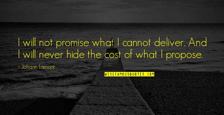 Deliver Promise Quotes By Johann Lamont: I will not promise what I cannot deliver.