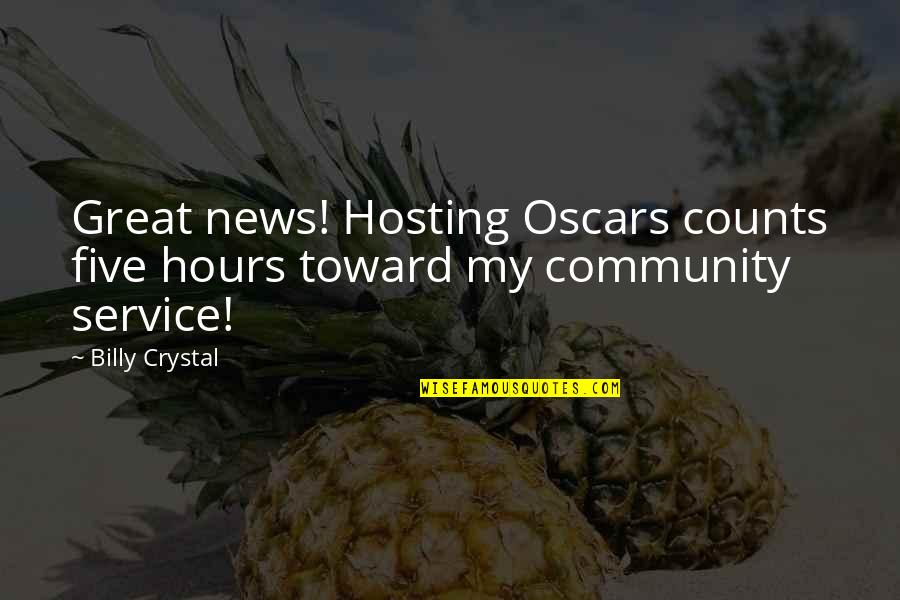 Dell Economia Naranja Quotes By Billy Crystal: Great news! Hosting Oscars counts five hours toward