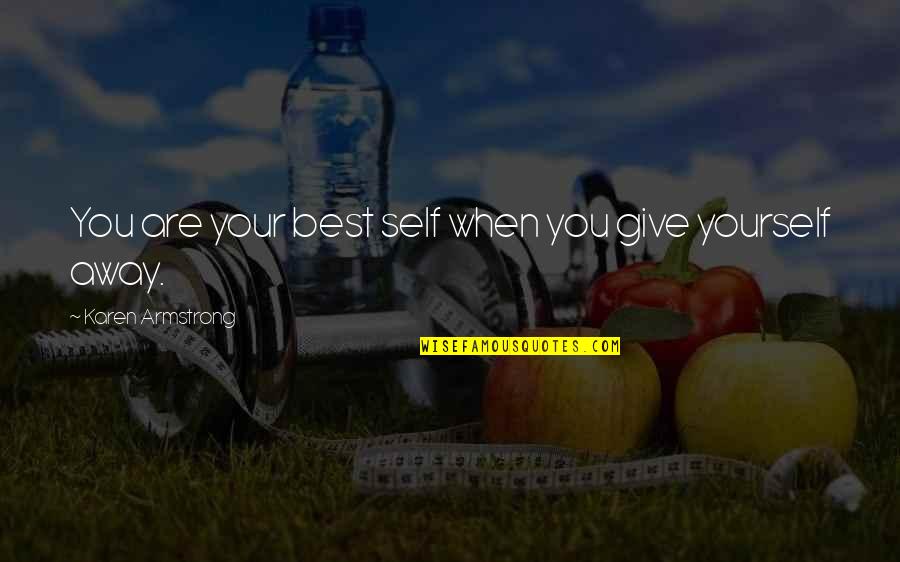 Dellingr Quotes By Karen Armstrong: You are your best self when you give