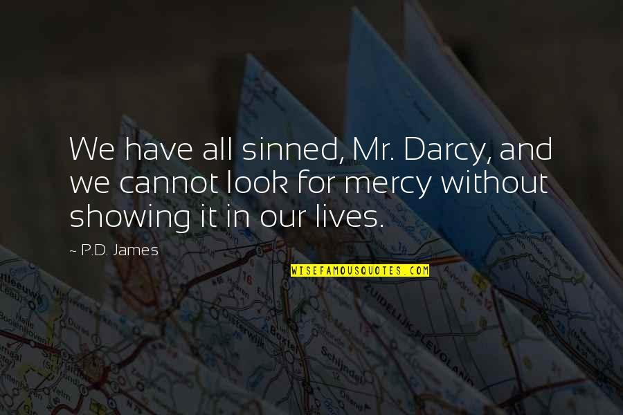 Delpech Esteve Quotes By P.D. James: We have all sinned, Mr. Darcy, and we