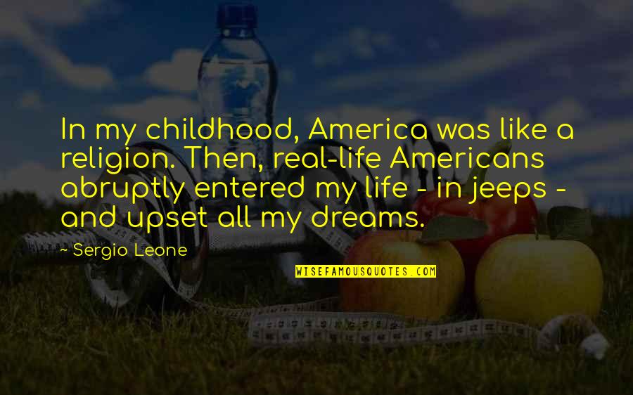Delpech Esteve Quotes By Sergio Leone: In my childhood, America was like a religion.