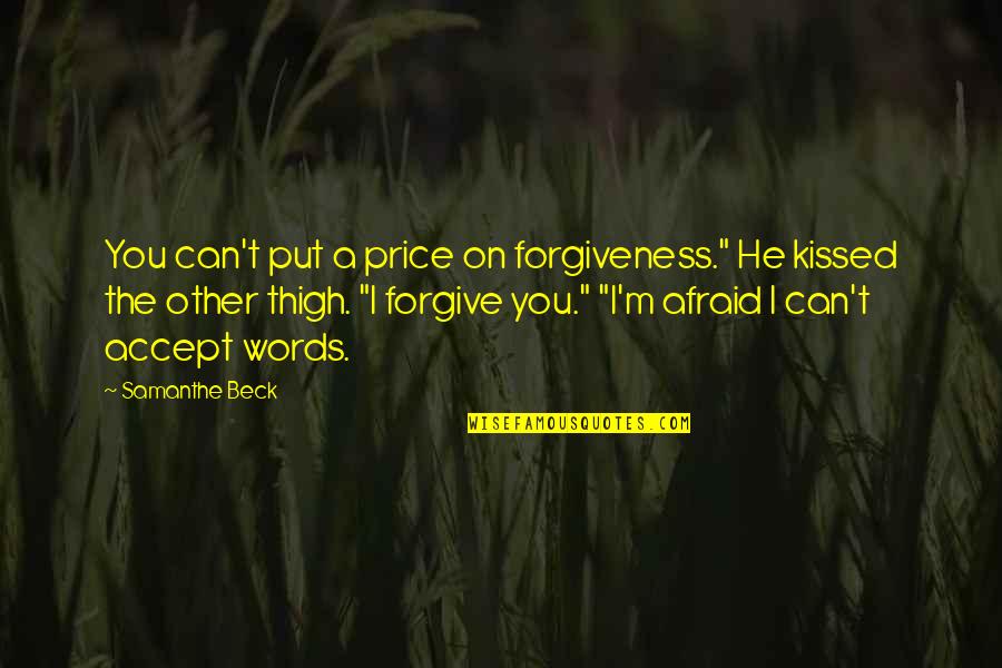 Delta Blues Quotes By Samanthe Beck: You can't put a price on forgiveness." He