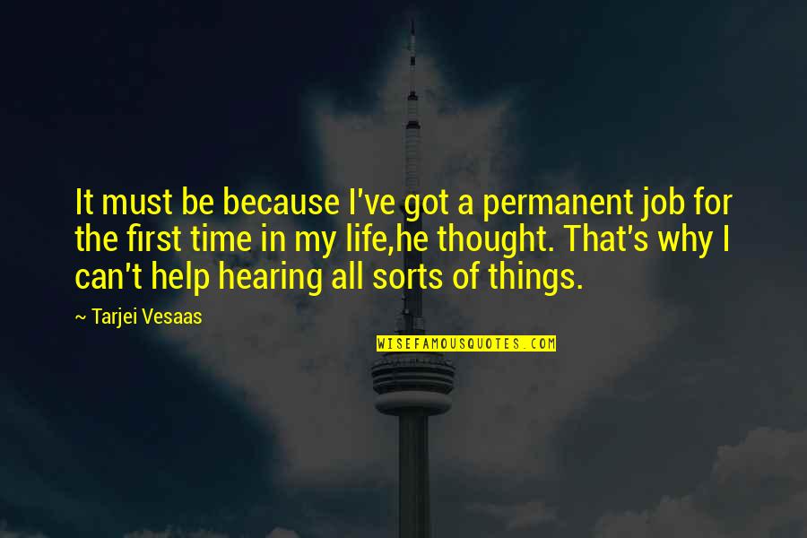 Delusions Quotes By Tarjei Vesaas: It must be because I've got a permanent