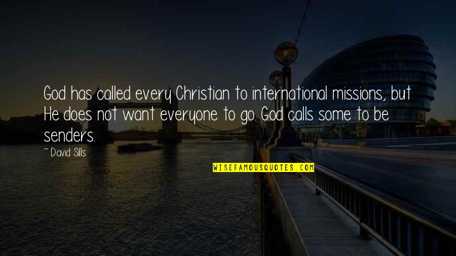 Demarinis Bay Quotes By David Sills: God has called every Christian to international missions,