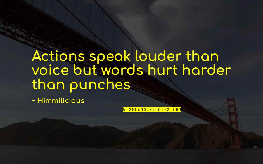 Demarrer In English Quotes By Himmilicious: Actions speak louder than voice but words hurt