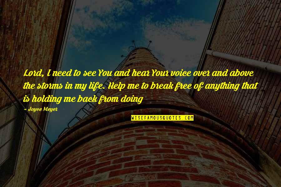 Demencia Con Quotes By Joyce Meyer: Lord, I need to see You and hear