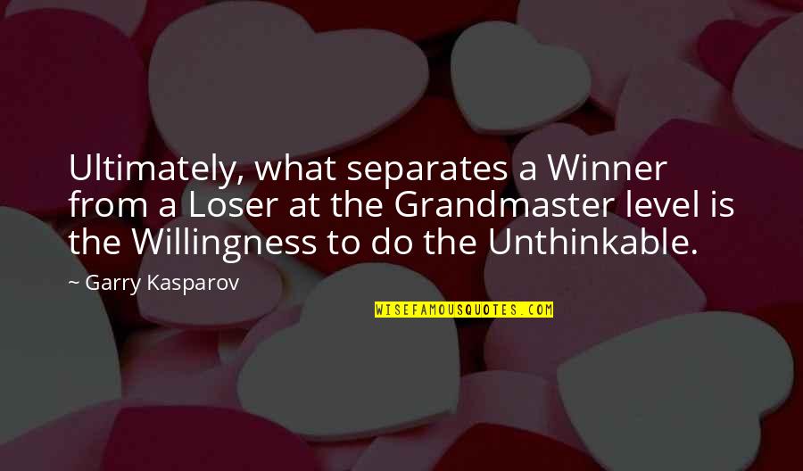 Demilich Dnd Quotes By Garry Kasparov: Ultimately, what separates a Winner from a Loser