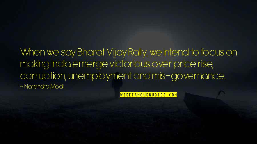 Democracy And Corruption Quotes By Narendra Modi: When we say Bharat Vijay Rally, we intend