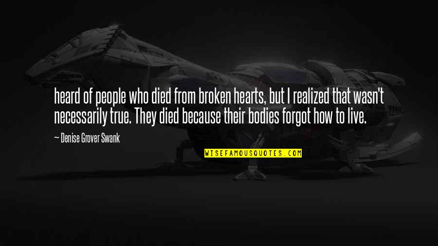 Denise Quotes By Denise Grover Swank: heard of people who died from broken hearts,