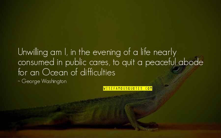 Denmine Quotes By George Washington: Unwilling am I, in the evening of a