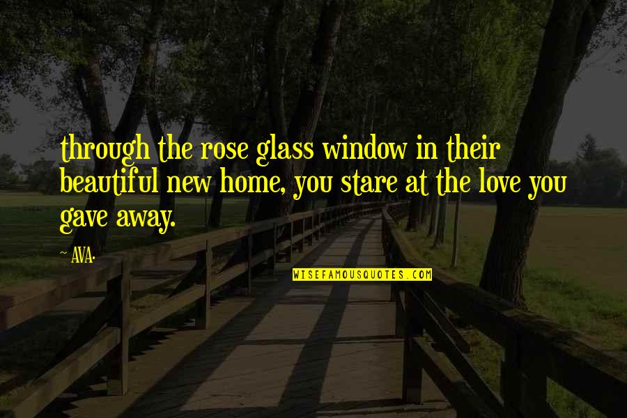 Dennehy Auctioneers Quotes By AVA.: through the rose glass window in their beautiful