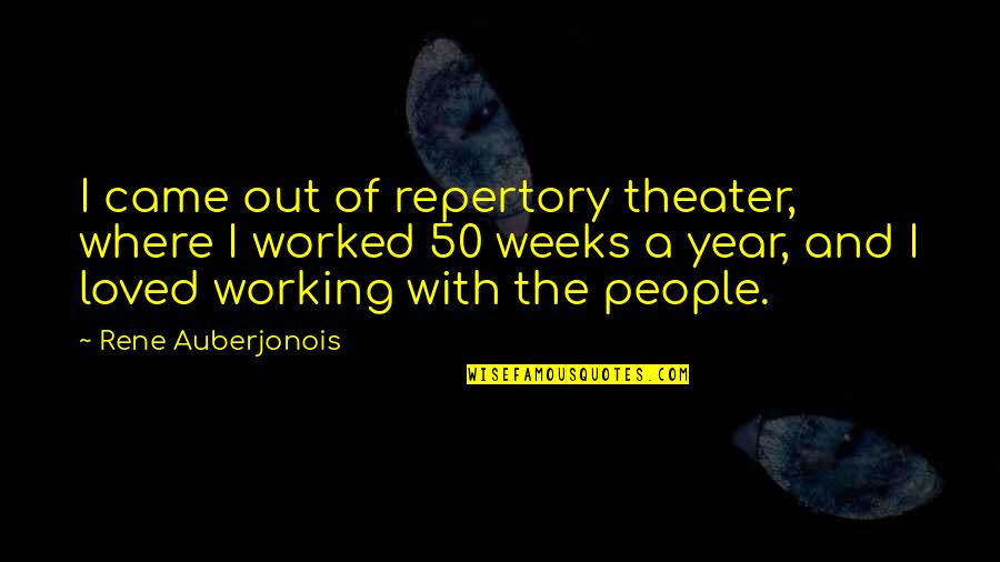 Dentistas Que Quotes By Rene Auberjonois: I came out of repertory theater, where I