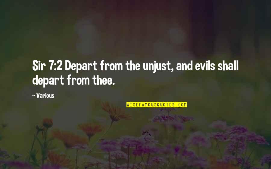 Depart Quotes By Various: Sir 7:2 Depart from the unjust, and evils