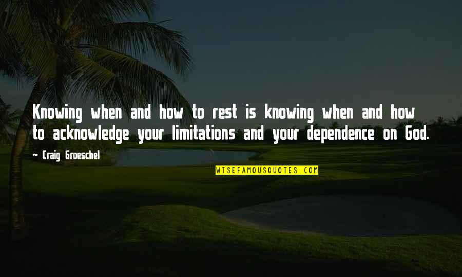 Depressive Suicidal Black Metal Quotes By Craig Groeschel: Knowing when and how to rest is knowing