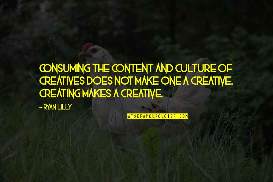 Deputized Western Quotes By Ryan Lilly: Consuming the content and culture of creatives does