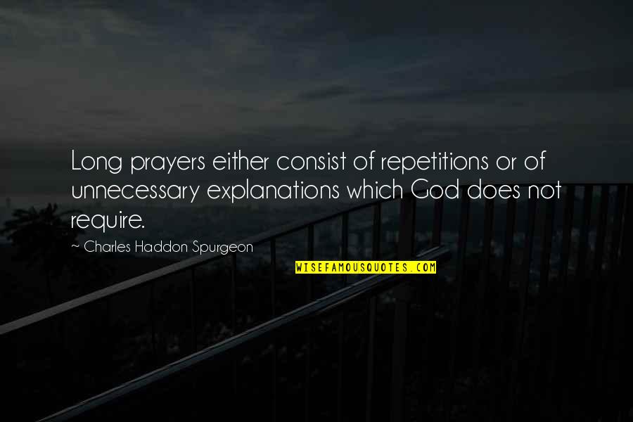 Derflers Hibid Quotes By Charles Haddon Spurgeon: Long prayers either consist of repetitions or of