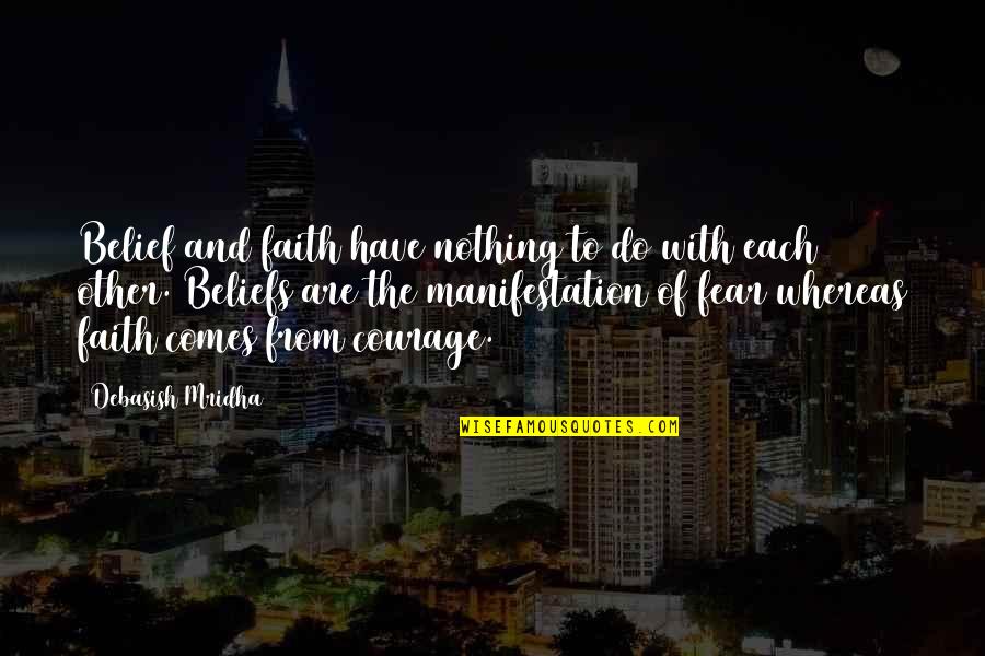 Dergan Lisa Quotes By Debasish Mridha: Belief and faith have nothing to do with