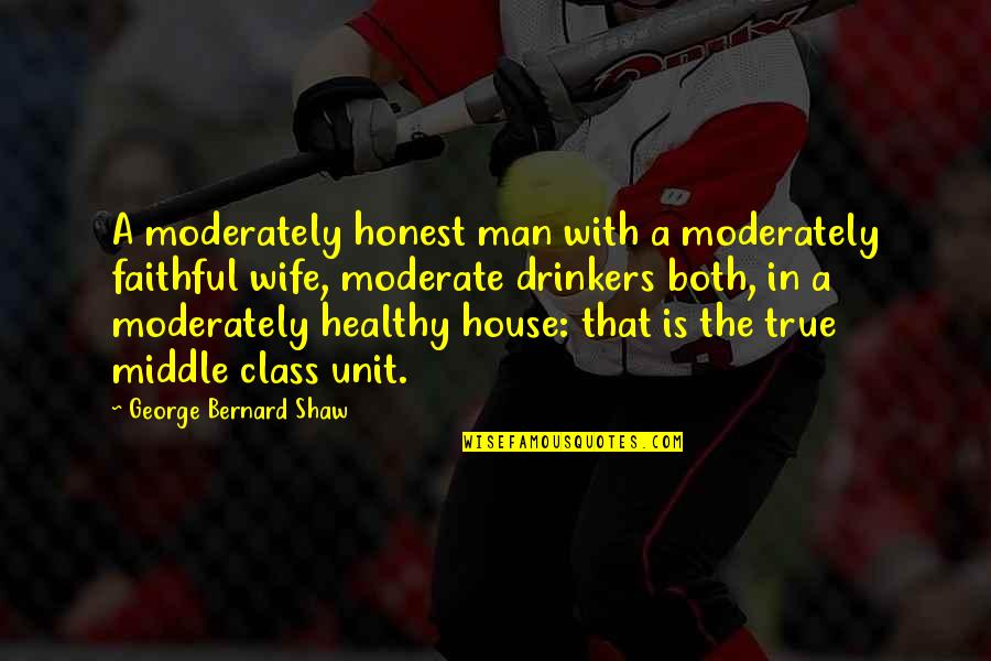 Derides Quotes By George Bernard Shaw: A moderately honest man with a moderately faithful