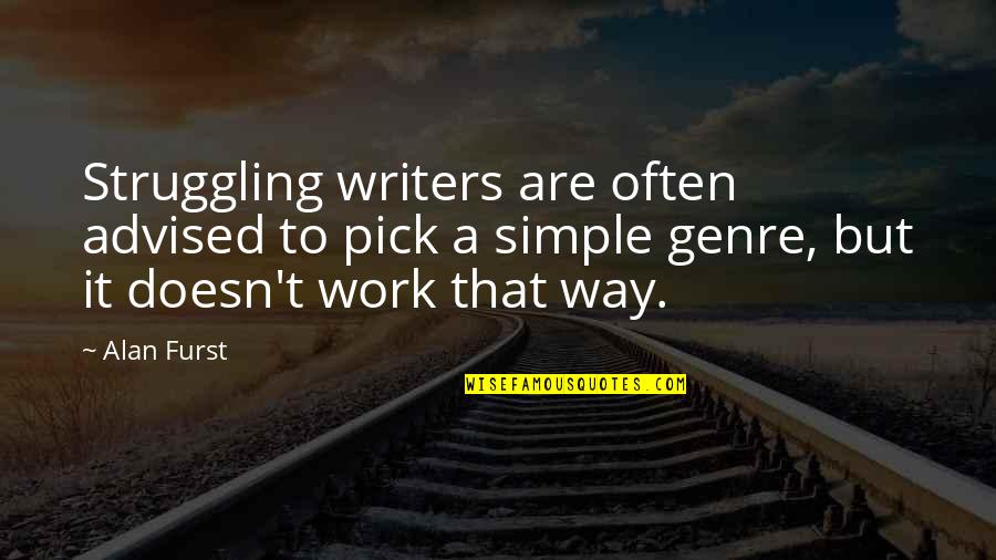 Derince Kocaeli Quotes By Alan Furst: Struggling writers are often advised to pick a