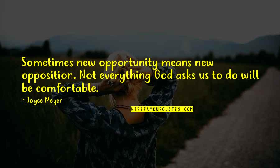 Derinlik Resimleri Quotes By Joyce Meyer: Sometimes new opportunity means new opposition. Not everything