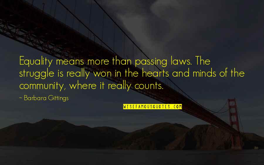 Dermoscopedia Quotes By Barbara Gittings: Equality means more than passing laws. The struggle