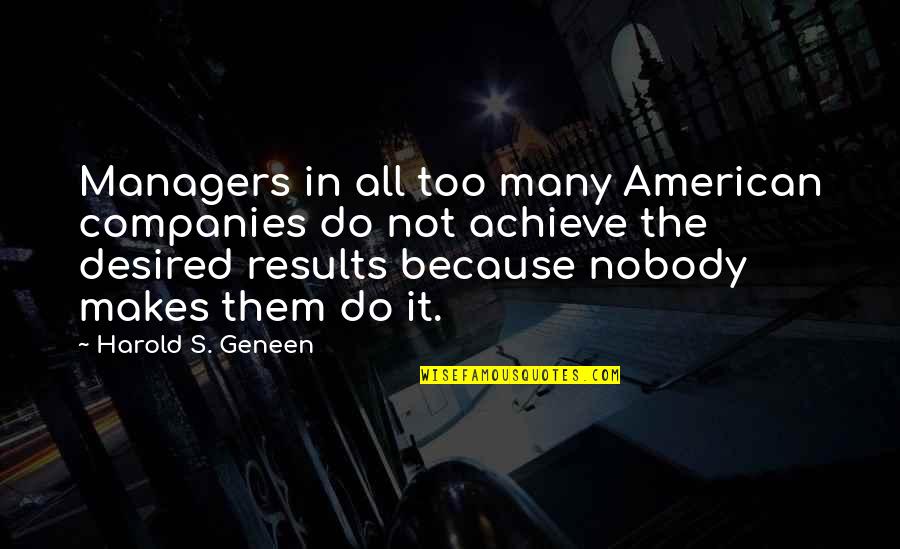 Deruddere Paul Quotes By Harold S. Geneen: Managers in all too many American companies do