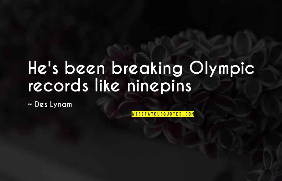 Des Lynam Quotes By Des Lynam: He's been breaking Olympic records like ninepins