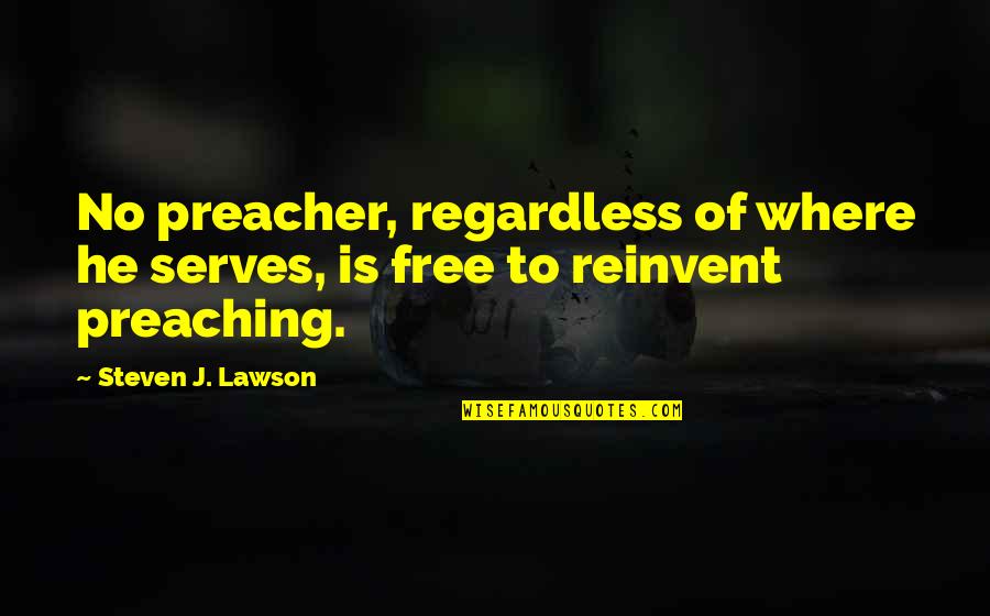 Desaliento Estudio Quotes By Steven J. Lawson: No preacher, regardless of where he serves, is