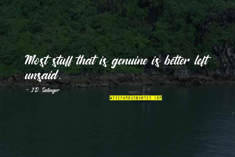 Desaparicion Paulette Quotes By J.D. Salinger: Most stuff that is genuine is better left