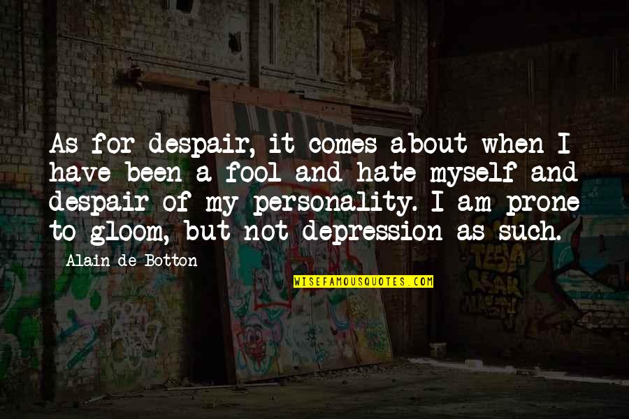 Descargar Lol Quotes By Alain De Botton: As for despair, it comes about when I