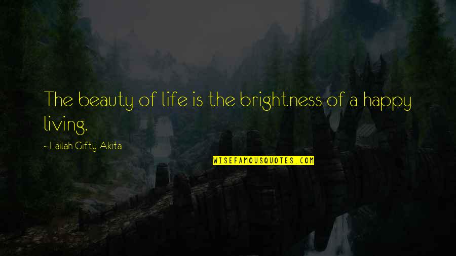 Descendants Mal Quotes By Lailah Gifty Akita: The beauty of life is the brightness of