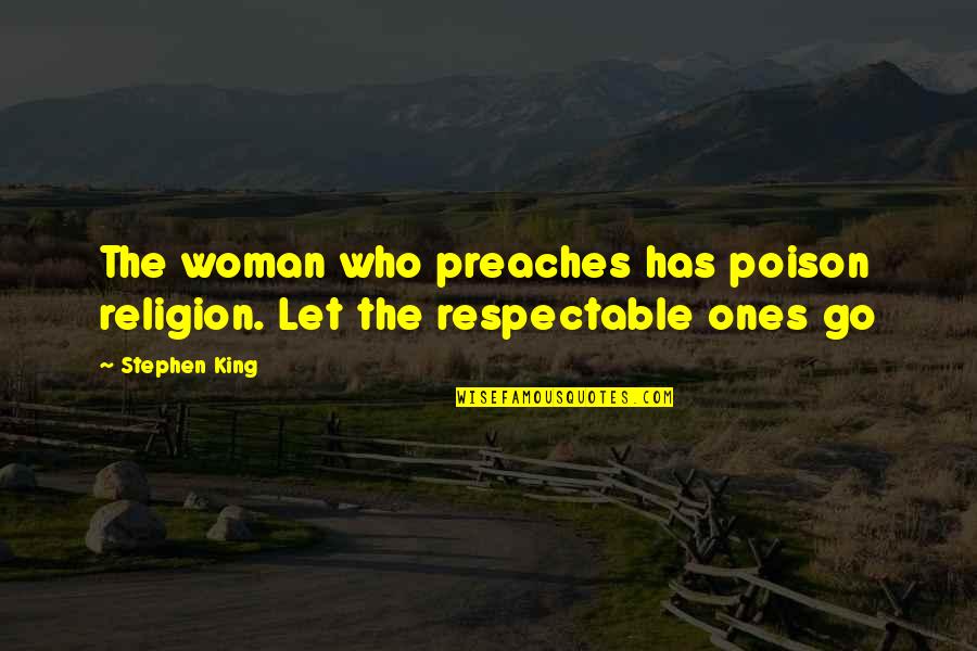 Deschain Quotes By Stephen King: The woman who preaches has poison religion. Let