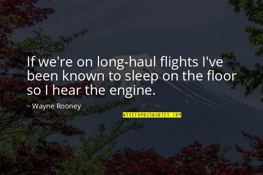 Deschanel New Girl Quotes By Wayne Rooney: If we're on long-haul flights I've been known