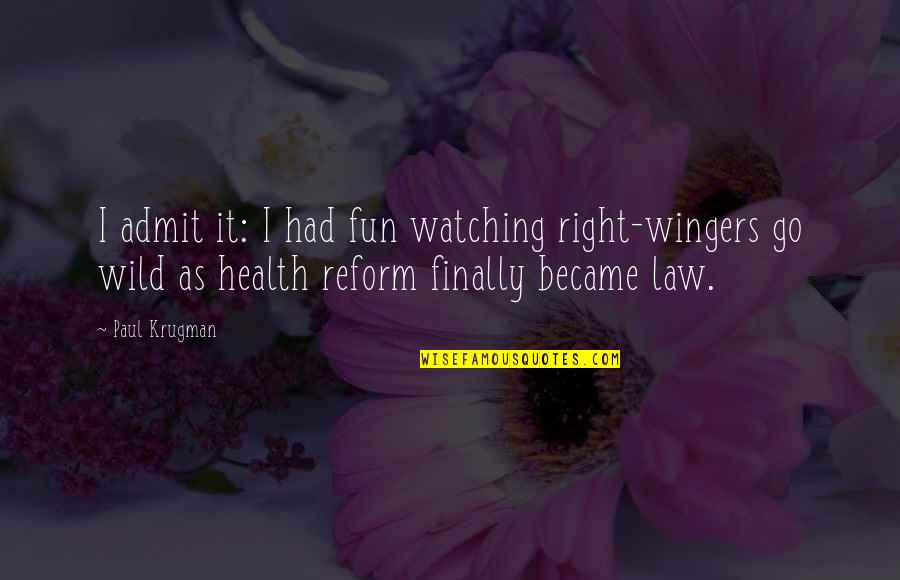 Desensitization To Violence Quotes By Paul Krugman: I admit it: I had fun watching right-wingers