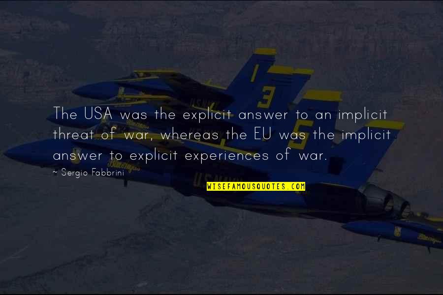 Desgastada Quotes By Sergio Fabbrini: The USA was the explicit answer to an