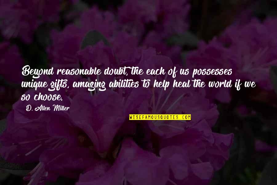 Desmedt Dirk Quotes By D. Allen Miller: Beyond reasonable doubt, the each of us possesses