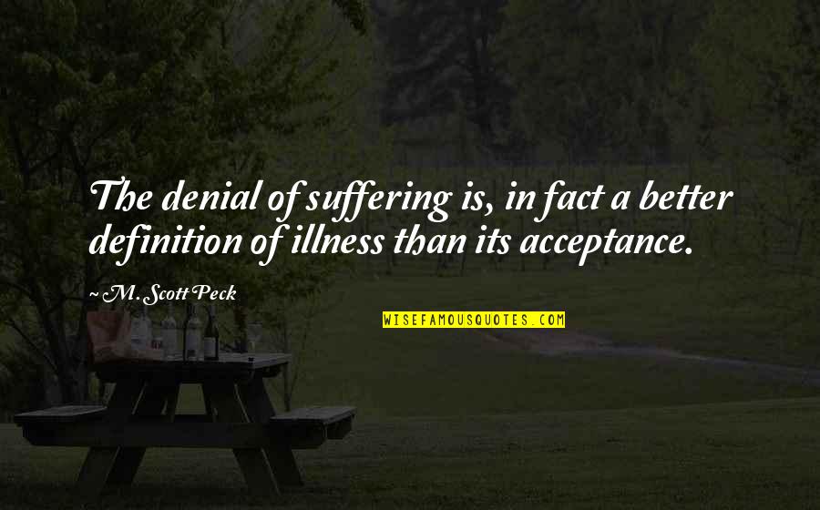 Despegue De La Quotes By M. Scott Peck: The denial of suffering is, in fact a