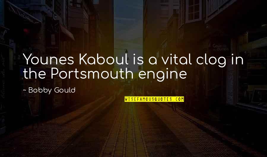 Desperately Seeking Attention Quotes By Bobby Gould: Younes Kaboul is a vital clog in the