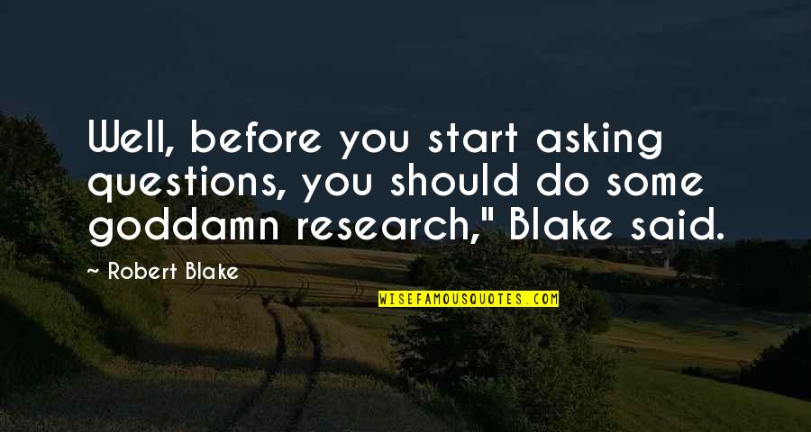 Detectores De Metal Quotes By Robert Blake: Well, before you start asking questions, you should