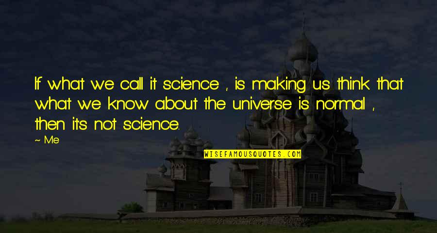 Deuil Traduction Quotes By Me: If what we call it science , is