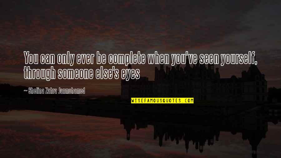 Deutlich Auf Quotes By Shelina Zahra Janmohamed: You can only ever be complete when you've