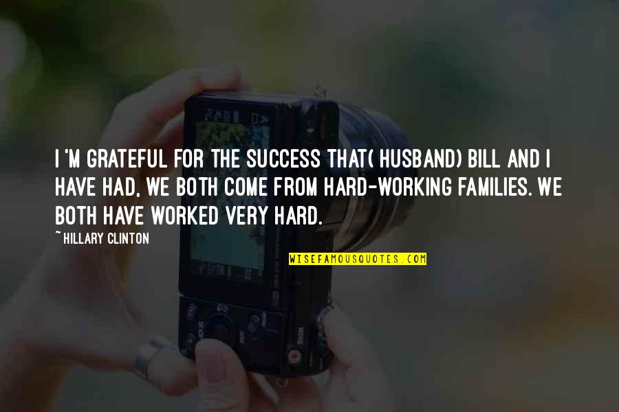 Devaraj Urs Quotes By Hillary Clinton: I 'm grateful for the success that( husband)