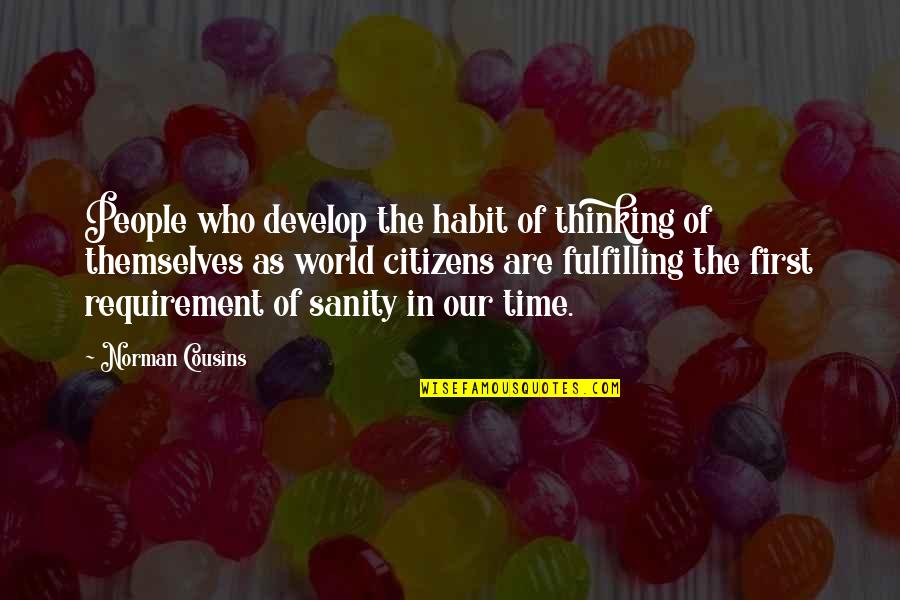 Develop Over Time Quotes By Norman Cousins: People who develop the habit of thinking of