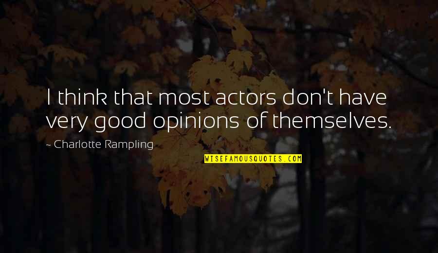 Devgan Platinum Quotes By Charlotte Rampling: I think that most actors don't have very